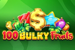 100 Bulky Fruits -